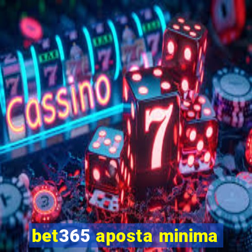 bet365 aposta minima